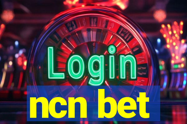 ncn bet